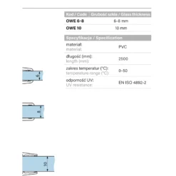 Specyfikacja parametry uszczelki OWE - material PVC dlugosc 2500mm grubosc szkla 6-8mm i 10mm