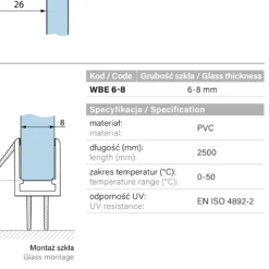Specyfikacja parametry uszczelki WBE 6-8 - material PVC dlugosc 2500mm grubosc szkla 6-8mm